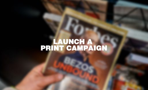 Launch a Print Campaign